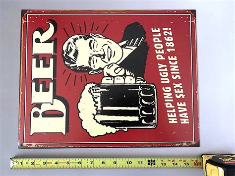 2006 Beer Helping Ugly People Have Sex Since 1862 12 5 X 16