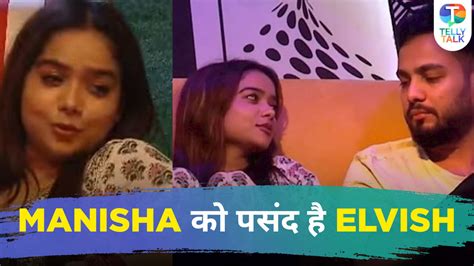 Bigg Boss Ott 2 Update Manisha Rani Expresses Her Love For Elvish