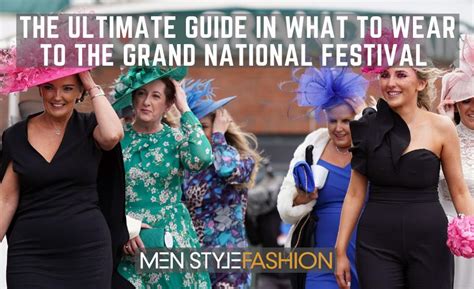 The Ultimate Guide In What To Wear To The Grand National Festival