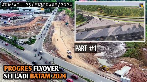 Lintas Batam Flyover Sei Ladi Batam Part Youtube