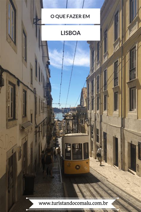 O Que Fazer Em Lisboa Em Dias Roteiro Completo Para Sua Viagem Artofit