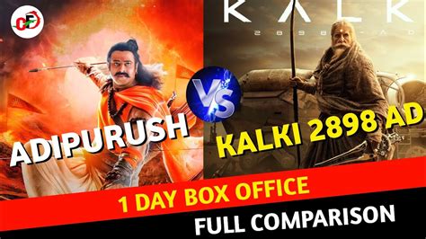 Adipurush Vs Kalki 2898 Ad First Day Box Office Comparison Kalki 2898