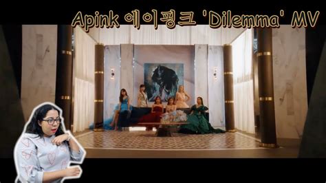 Reaction Apink 에이핑크 Dilemma MV YouTube