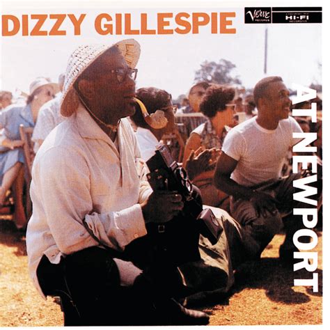 Dizzy Gillespie Dizzy Gillespie At Newport Lyrics And Tracklist Genius