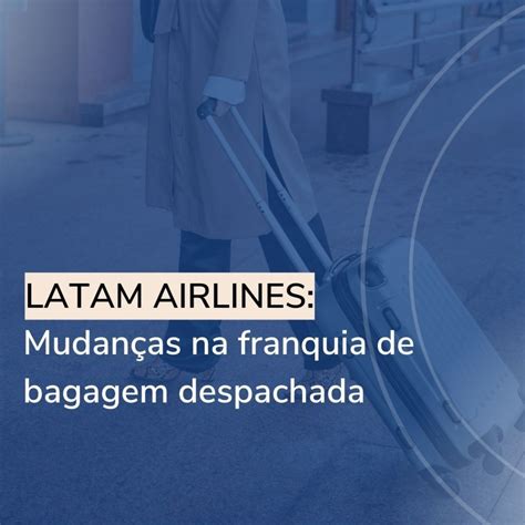 Mudan As Na Franquia De Bagagem Latam Lca Viagens E Eventos