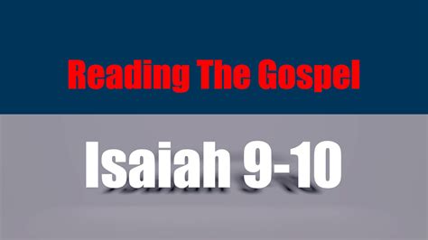 Isaiah 9 10 Day 153 Reading The Gospel Youtube