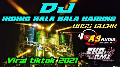 Dj Hiding Hala Hala Haiding Jungle Dutch Full Bass Viral Tiktok