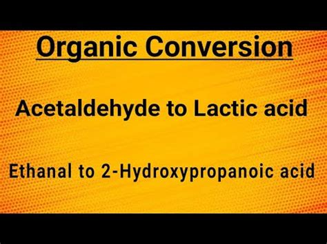 Acetaldehyde To Lactic Acid Conversion Ethanal To Hydroxypropanoic