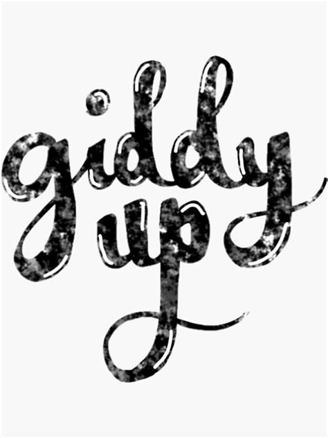 Giddy Up Sticker Copy Sticker By Jonahillermann Redbubble