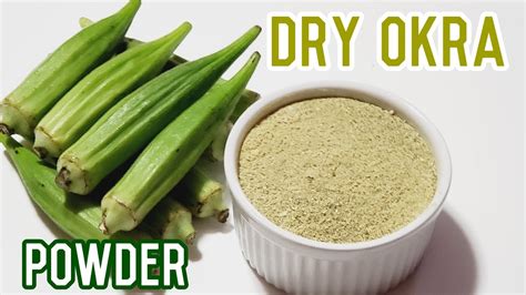 How To Make Okra Powder For Okra Soup Kabona Dadas Foodcrave