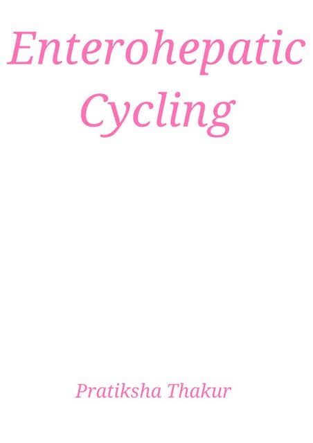 Enterohepatic Cycling / Enterohepatic Circulation | PDF