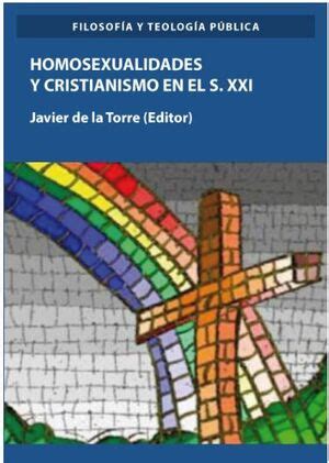 Homosexualidades Y Cristianismo En El S Xxi Torre D Az Francisco