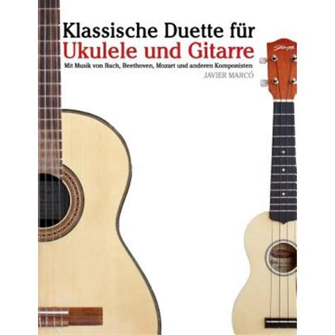 Klassische Duette Fur Ukulele Und Gitarre Ukulele Fur Anfanger Mit