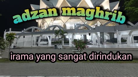 Adzan Maghrib Irama Yang Sangat Dirindukan Beautifulazan Adzanhijaz