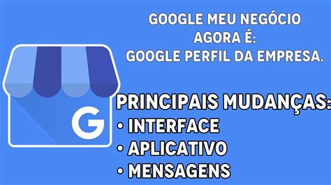 Google Meu Negócio agora é Google perfil da empresa O que mudou em