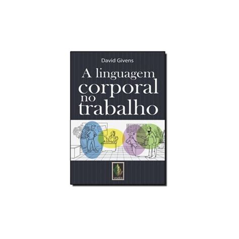 Tudo Sobre Livro Linguagem Corporal No Trabalho