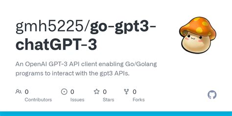 GitHub - gmh5225/go-gpt3-chatGPT-3: An OpenAI GPT-3 API client enabling Go/Golang programs to ...