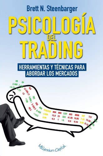 Psicología Del Trading Herramientas Y Técnicas Para Abordar Los