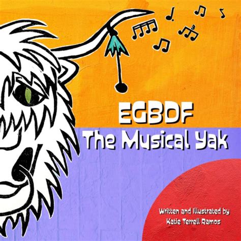 EGBDF The Musical Yak (Musical Land Series) by Katie Terrell Ramos | Goodreads