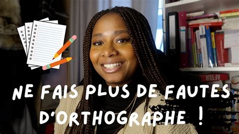 Astuces Pour Ne Plus Faire De Fautes D Orthographe En Fran Ais Youtube