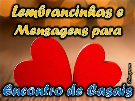 Frases Para Mensagens Em Lembrancinhas De Encontro Para Casais Casal