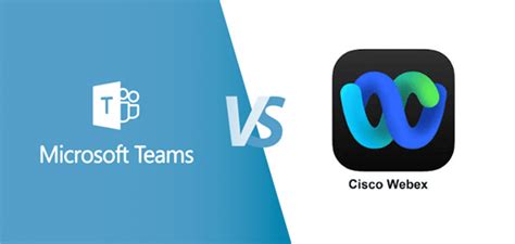 Microsoft Teams Vs Cisco Webex Which Collaboration Platform Is Best