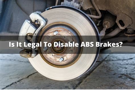 Is It Legal To Disable ABS Brakes?