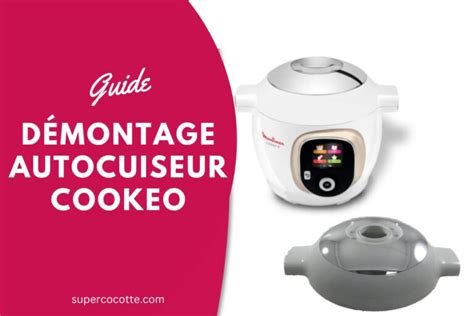 Comment D Monter Son Cookeo Moulinex Super Cocotte