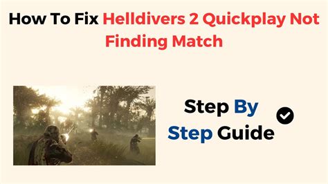 How To Fix Helldivers 2 Quickplay Not Finding Match YouTube