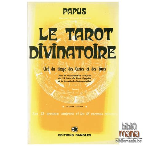 Le Tarot Divinatoire Clef Du Tirage Des Cartes Et Des Sorts Papus