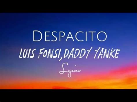 Luis Fonsi Despacito Ft Daddy Yankee Lyrics YouTube