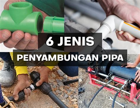 6 Jenis Cara Penyambungan Antar Pipa 2 Diantaranya Tidak Banyak Yang Tahu