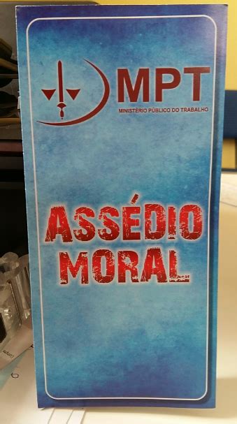 Cartilha Do Ministério Público Do Trabalho Sobre Assédio Moral Está