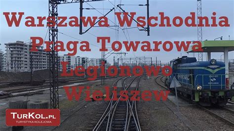 Warszawa Wschodnia Praga Towarowa Legionowo Wieliszew Ep