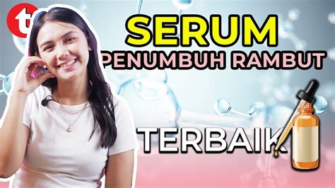 10 Rekomendasi Serum Rambut Terbaik 2023 Serum Penumbuh Rambut