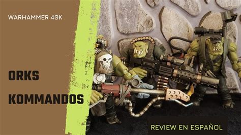 Orks Kommandoz Warhammer 40k Review En Español Youtube