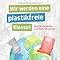 Wir Werden Eine Plastikfreie Klasse Plastik Vermeiden Und M Ll