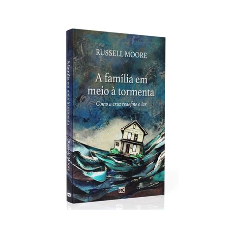 Família Em Meio A Tormenta - A Família Em Meio À Tormenta | Russell D Moore – Plenitude | Atacado Brasil