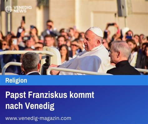 Papst Franziskus Kommt Nach Venedig Jesolo Magazin