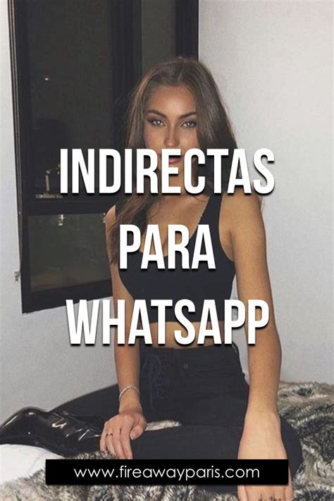 Indirectas Para Whatsapp Estados Para Whatsapp Indirectas Frases