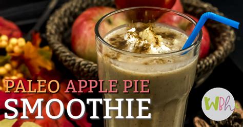 Paleo Apple Pie Smoothie Recipe Wellness Becomes Her