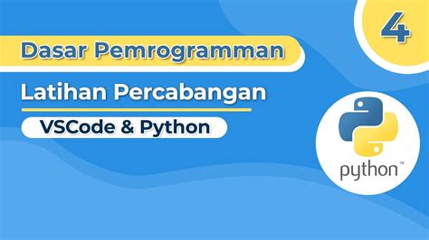 Dasar Pemrogramman Latihan Percabangan Dengan Phython Youtube