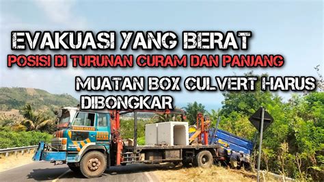 Perjuangan Yang Keras Saat Evakuasi Tronton Muat Box Culvert Rem Blong