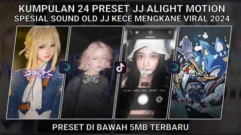 KUMPULAN 24 PRESET JJ ALIGHT MOTION SPESIAL SOUND OLD JJ KECE MENGKANE