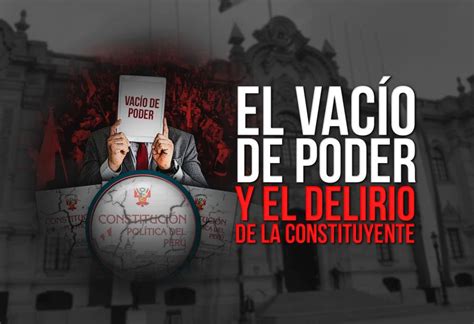 El Vacío De Poder Y El Delirio De La Constituyente El Montonero