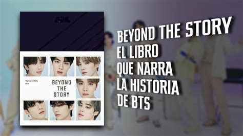 Beyond The Story El Libro Que Revela La Historia Completa De Bts