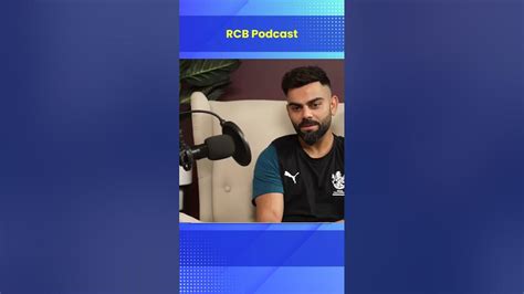 Virat Kohli In Rcb Podcast About Matches And Team Youtube