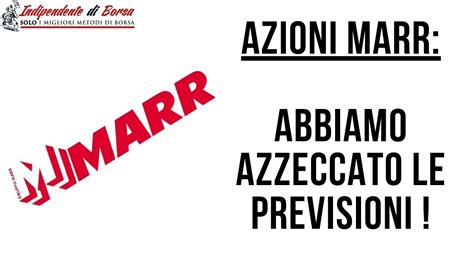 L Indipendente Di Borsa Azioni Marr Abbiamo Azzeccato Le Previsioni