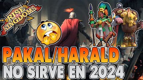 DEBES MAXEAR PAKAL HARALD EN 2024 Rise of Kingdoms en Español YouTube