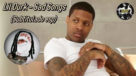 Lil Durk Sad Songs Subtitulado Esp Almosthealed Lildurk Youtube